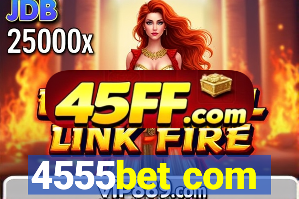 4555bet com